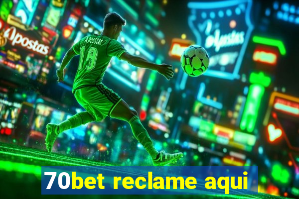 70bet reclame aqui