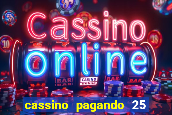 cassino pagando 25 reais no cadastro