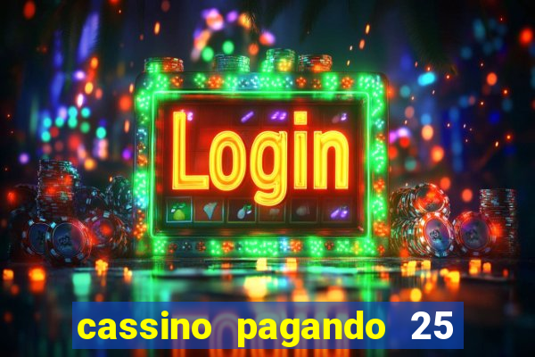 cassino pagando 25 reais no cadastro