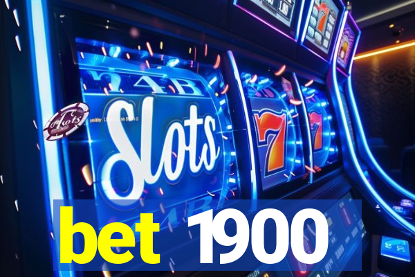 bet 1900