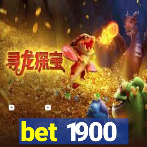 bet 1900