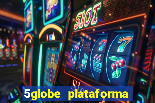 5globe plataforma de jogos