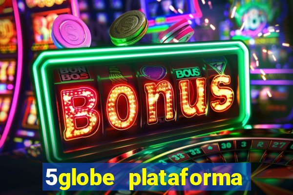 5globe plataforma de jogos