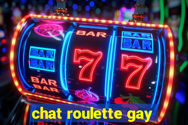 chat roulette gay