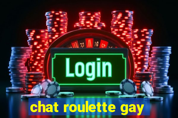 chat roulette gay