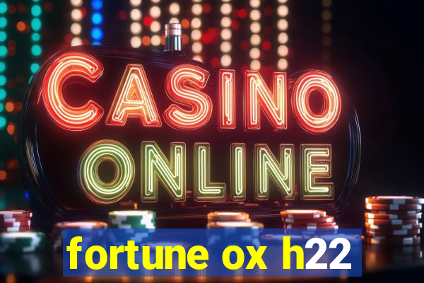 fortune ox h22