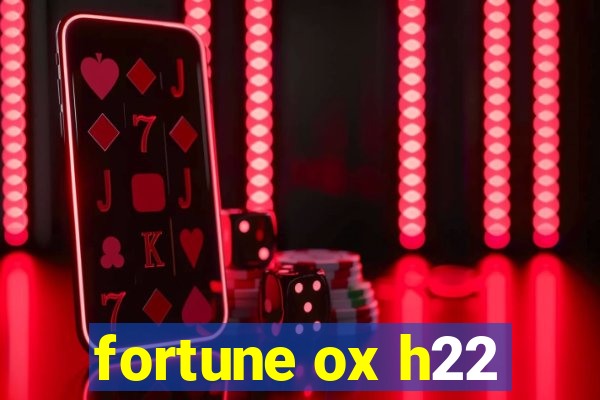 fortune ox h22