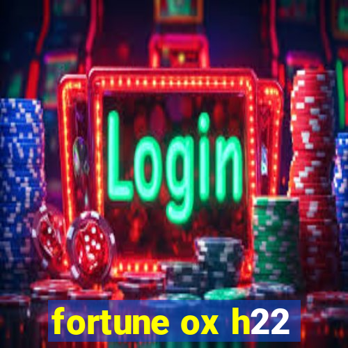 fortune ox h22