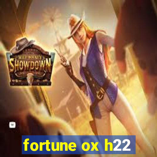 fortune ox h22