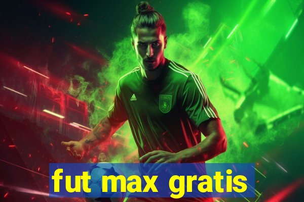 fut max gratis