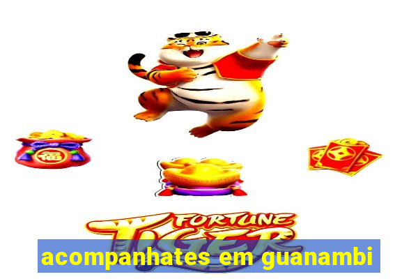 acompanhates em guanambi