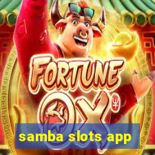 samba slots app