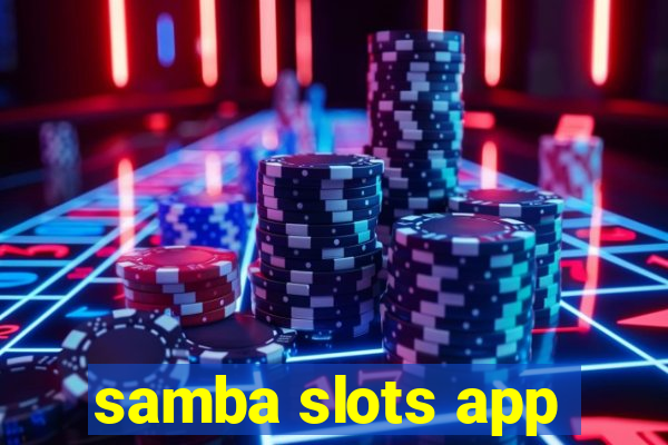 samba slots app