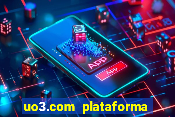 uo3.com plataforma de jogos