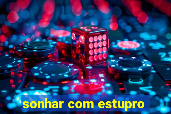 sonhar com estupro