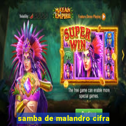 samba de malandro cifra