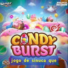 jogo de sinuca que ganha dinheiro de verdade