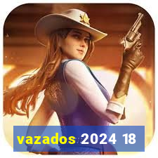 vazados 2024 18