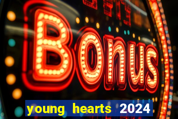 young hearts 2024 assistir online