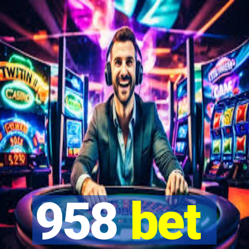 958 bet