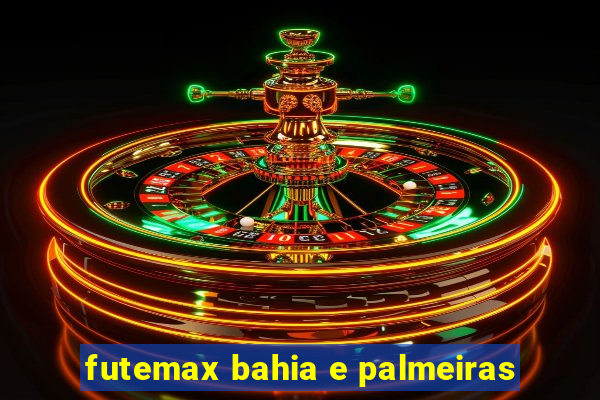 futemax bahia e palmeiras