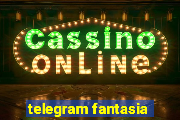 telegram fantasia