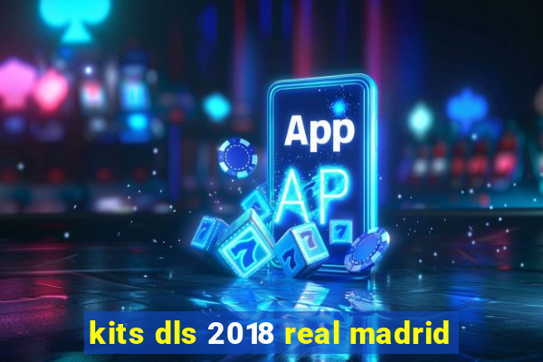 kits dls 2018 real madrid