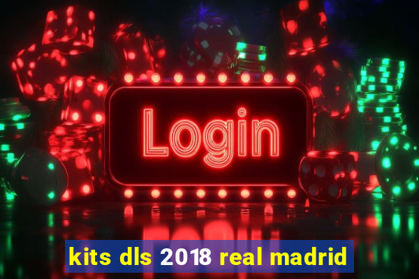 kits dls 2018 real madrid