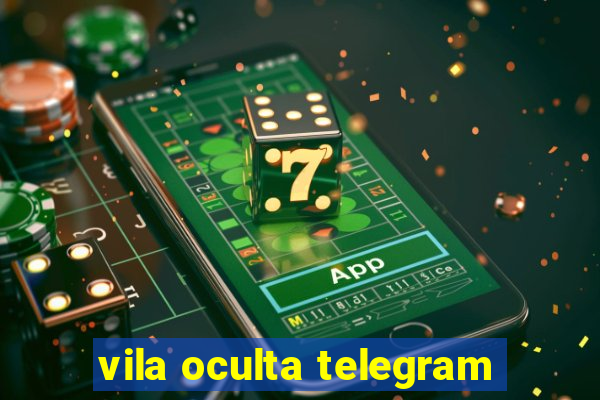 vila oculta telegram