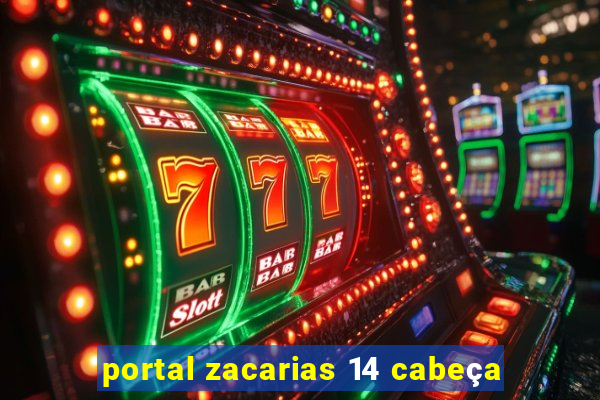 portal zacarias 14 cabeça