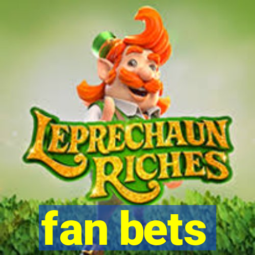 fan bets