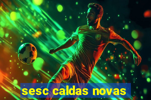 sesc caldas novas