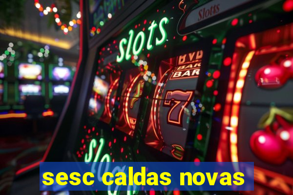 sesc caldas novas