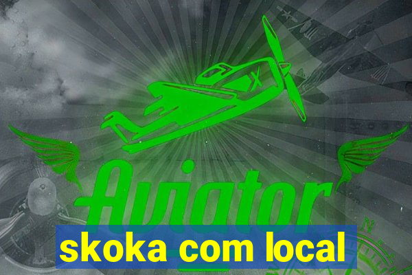 skoka com local