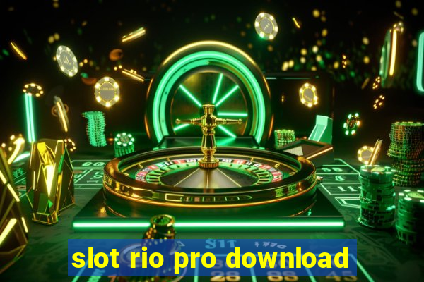 slot rio pro download