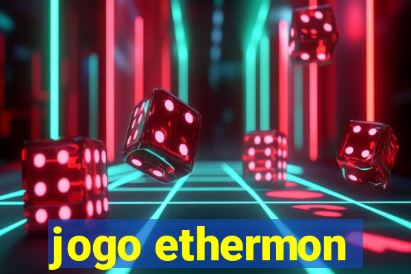 jogo ethermon