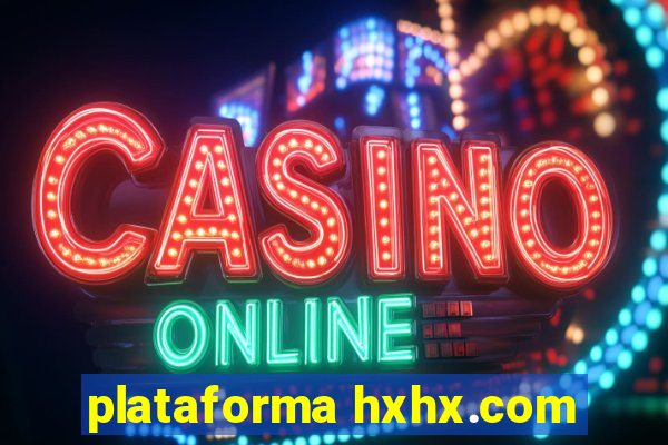 plataforma hxhx.com