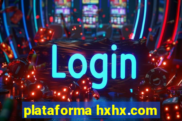 plataforma hxhx.com