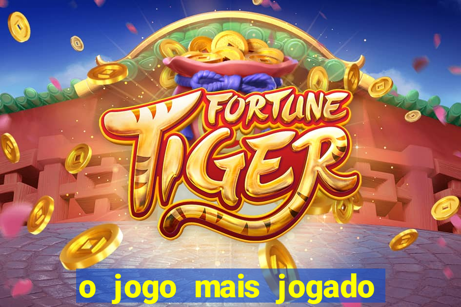 o jogo mais jogado do mundo