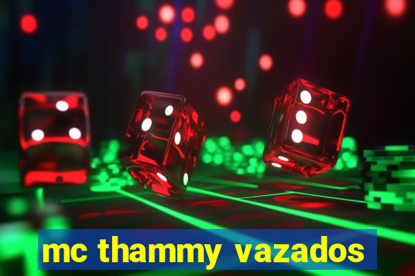 mc thammy vazados