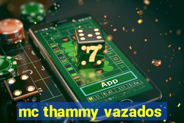 mc thammy vazados