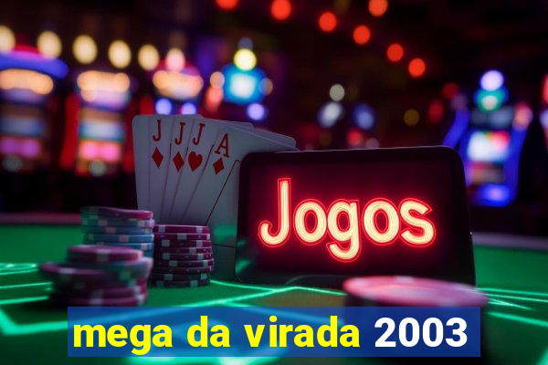 mega da virada 2003