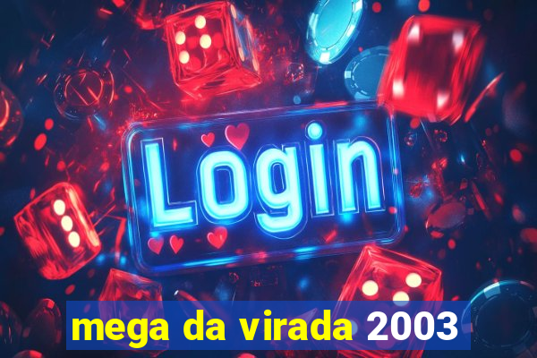 mega da virada 2003