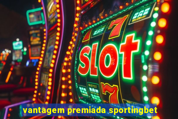 vantagem premiada sportingbet