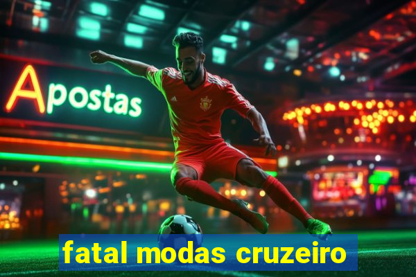 fatal modas cruzeiro