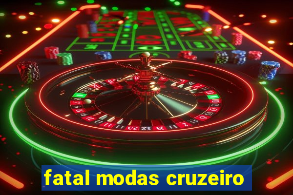 fatal modas cruzeiro