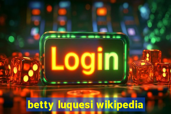 betty luquesi wikipedia