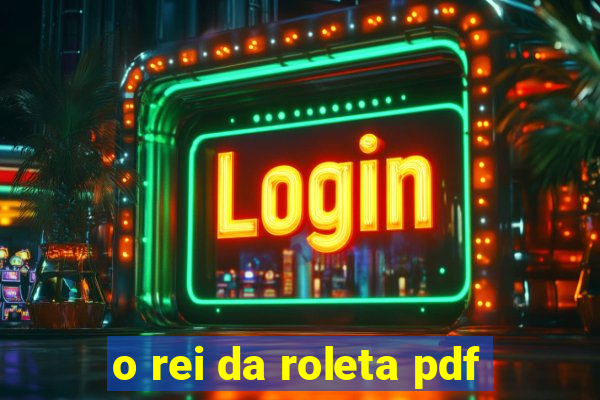 o rei da roleta pdf