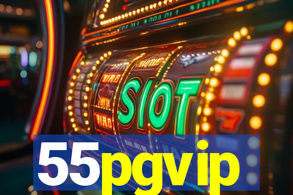 55pgvip