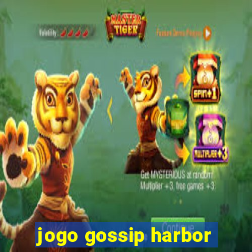 jogo gossip harbor